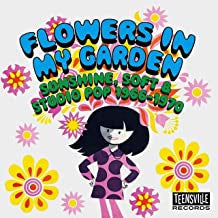 VARIOUS - Flowers In My Garden (Sunshine, Soft & Studio Pop 1966-1970)