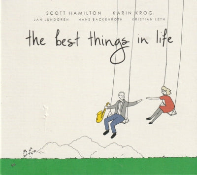 SCOTT HAMILTON, KARIN KROG, JAN LUNDGREN, HANS BACKENROTH, KRISTIAN LETH - The Best Things In Life