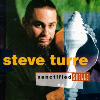 STEVE TURRE - Sanctified Shells