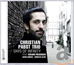 CHRISTIAN PABST TRIO FEAT. GERARD PRESENCER - Days Of Infinity