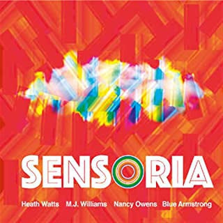 HEATH WATTS, M.J. WILLIAMS, NANCY OWENS, BLUE ARMSTRONG - Sensoria