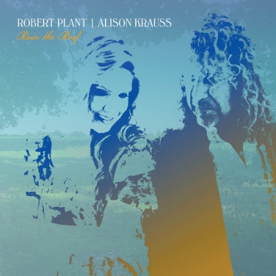 ROBERT PLANT & ALISON KRAUSS - Raise The Roof