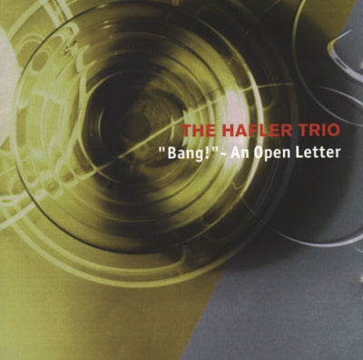 THE HAFLER TRIO - "Bang!" - An Open Letter