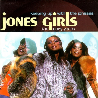 JONES GIRLS - Keeping Up With The Joneses - The Early Years