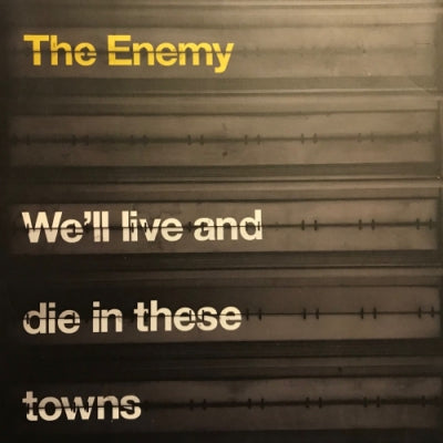 THE ENEMY - We'll Live And Die In These Towns