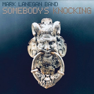 MARK LANEGAN BAND - Somebody's Knocking