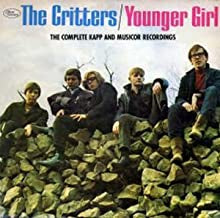 THE CRITTERS - Younger Girl: The Complete Kapp & Musicor Recordings