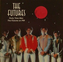 THE FUTURES - Party Time Men: The Futures On PIR
