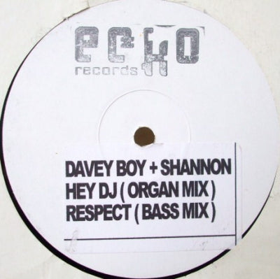 DAVEY BOY & SHANNON - Hey DJ / Respect