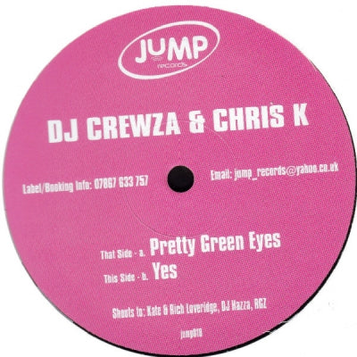 DJ CREWZA & CHRIS K - Pretty Green Eyes / Yes