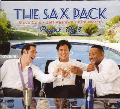 THE SAX PACK, STEVE COLE, KIM WATERS, JEFF KASHIWA - Power of 3