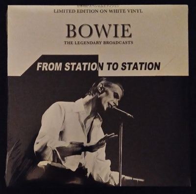 DAVID BOWIE - From Station To Station (The Legendary Broadcasts)