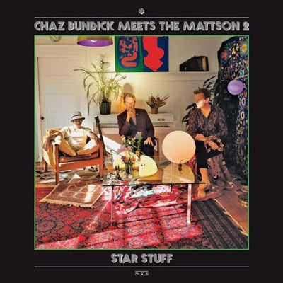 CHAZ BUNDICK MEETS THE MATTSON 2 - Star Stuff