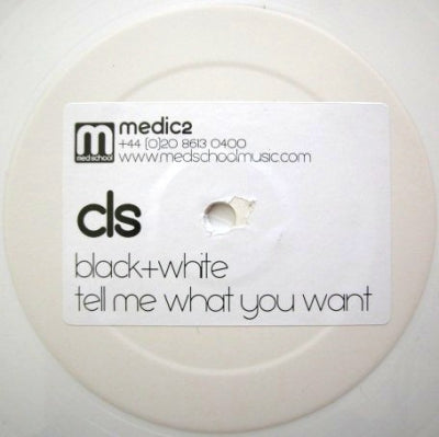 CLS - Black + White / Tell Me What You Want
