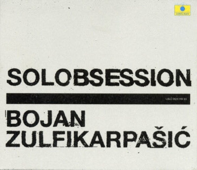 BOJAN ZULFIKARPAšIć - Solobsession