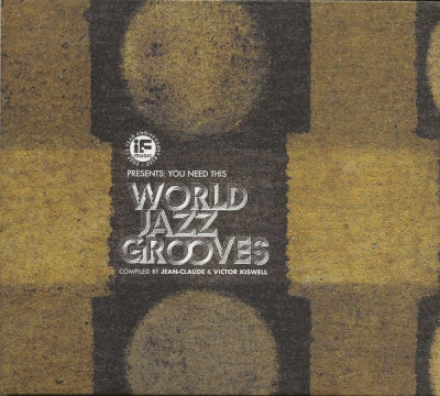 JEAN-CLAUDE & VICTOR KISWELL - If Music Presents: You Need This - World Jazz Grooves