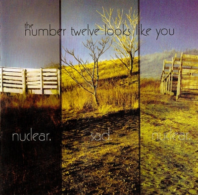 THE NUMBER TWELVE LOOKS LIKE YOU - Nuclear. Sad. Nuclear.