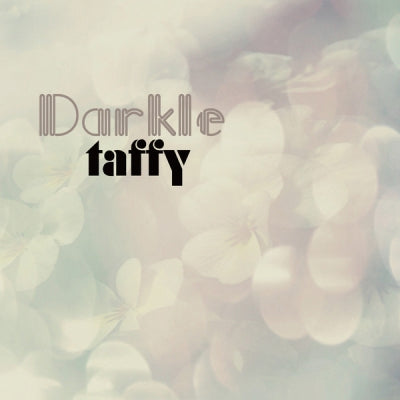 TAFFY - Darkle
