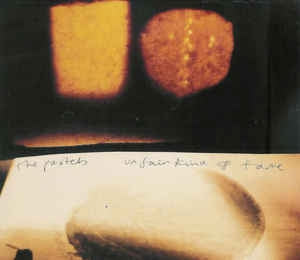 THE PASTELS - Unfair Kind Of Fame