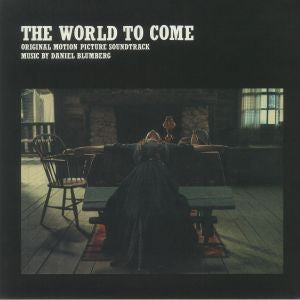 DANIEL BLUMBERG - The World To Come Original Motion Picture Soundtrack