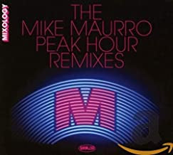 MIKE MAURRO - The Mike Maurro Peak Hour Remixes