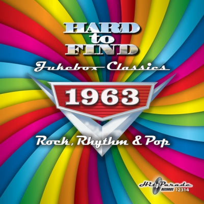 VARIOUS - Hard To Find Jukebox Classics: 1963 Rock, Rhythm & Pop