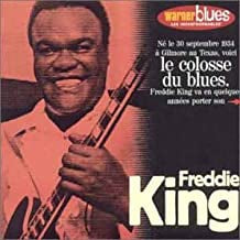 FREDDIE KING  - Le Colosse Du Blues