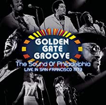 VARIOUS - Golden Gate Groove: The Sound Of Philadelphia Live in San Francisco 1973