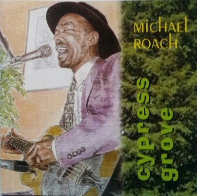 MICHAEL ROACH - Cypress Grove