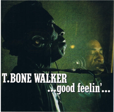 T-BONE WALKER - ...Good Feelin'...