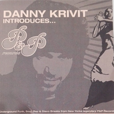 DANNY KRIVIT INTRODUCES... - P&P Records (Killer Underground Funk, Soul, Rap & Disco Breaks From New York's Legendary P&P Records