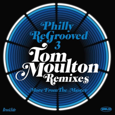 TOM MOULTON - Philly ReGrooved 3 - Tom Moulton Remixes