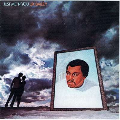 J.R. BAILEY - Just Me 'N You