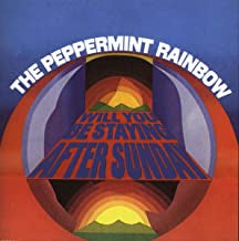 THE PEPPERMINT RAINBOW - Will You Be Staying After Sunday