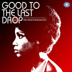 VARIOUS - Good To The Last Drop (Rare Sixties & Seventies Soul From The Ember Tape Vaults)