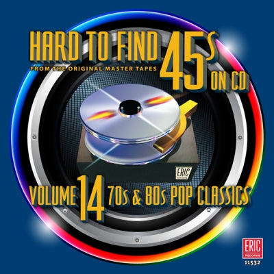 VARIOUS - Hard To Find 45s On CD, Volume 14: 70s & 80s Pop Classics