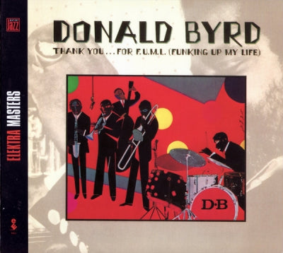 DONALD BYRD - Thank You ... For F.U.M.L. (Funking Up My Life)