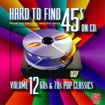 VARIOUS - Hard To Find 45s On CD Volume 12: 60s & 70s Pop Classics