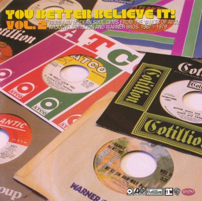 VARIOUS - You Better Believe It! Vol.2 (Rare And Modern Soul Gems From The Vaults Of Atco, Atlantic, Cotillion