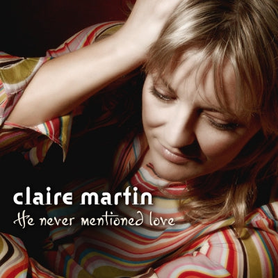CLAIRE MARTIN - He Never Mentioned Love