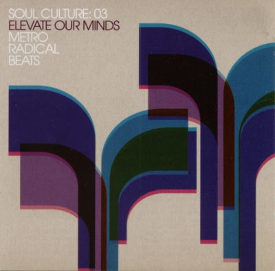 VARIOUS - Soul Culture: 03 - Elevate Our Minds - Metro Radical Beats