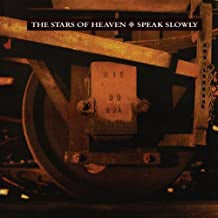 THE STARS OF HEAVEN - Speak Slowly