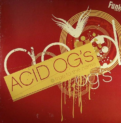 ACID O.G.'S - True To The Name