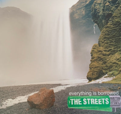 THE STREETS - Everything Is Borrowed