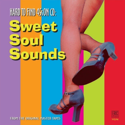 VARIOUS - Hard To Find 45s On CD: Sweet Soul Sounds
