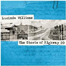LUCINDA WILLIAMS - The Ghosts Of Highway 20