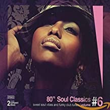 VARIOUS - 80's Soul Classics Volume #6 - Sweet Soul Vibes And Funky Club Tunes