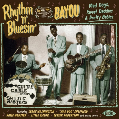 VARIOUS - Rhythm 'N' Bluesin' By The Bayou (Mad Dogs, Sweet Daddies & Pretty Babies)