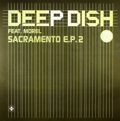 DEEP DISH FEAT. MOREL - Sacramento E.P. 2