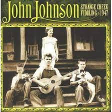 JOHN JOHNSON - Strange Creek Fiddling 1947